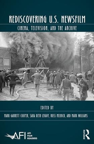 Бумажная книга «Rediscovering U.S. Newsfilm: Cinema, Television, and the Archive» - фото №1