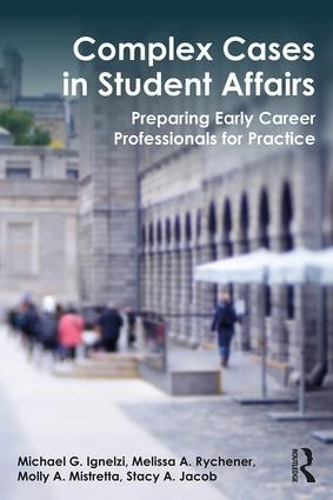 Паперова книга «Complex Cases in Student Affairs: Preparing Early Career Professionals for Practice», авторів Меліса А. Райхенер, Майкл Г. Інельці, Моллі А. Містретта, Стейсі А. Джейкоб - фото №1