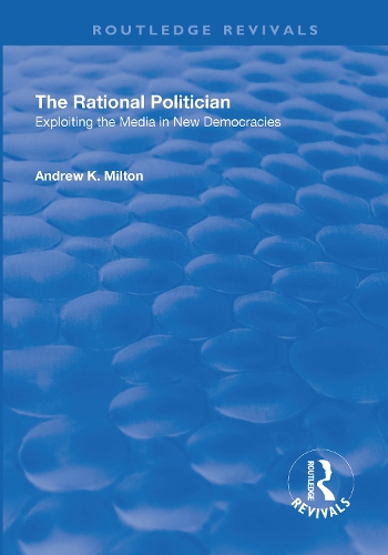 Паперова книга «The Rational Politician: Exploiting the Media in New Democracies: Exploiting the Media in New Democracies» - фото №1