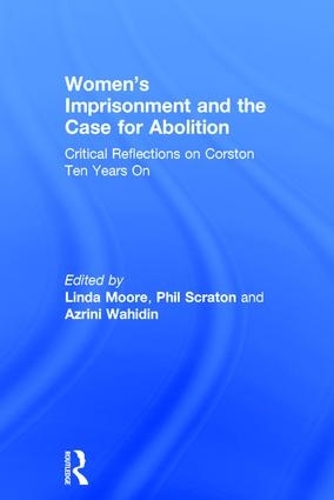 Паперова книга «Women’s Imprisonment and the Case for Abolition: Critical Reflections on Corston Ten Years On» - фото №1