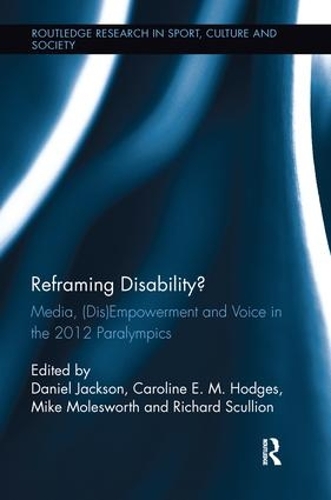 Паперова книга «Reframing Disability?: Media, (Dis)Empowerment, and Voice in the 2012 Paralympics» - фото №1