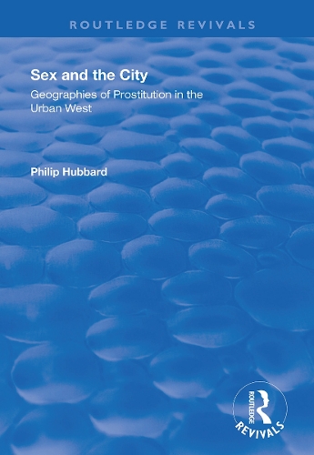 Бумажная книга «Sex and the City: Geographies of Prostitution in the Urban West», автор Филип Хаббард - фото №1