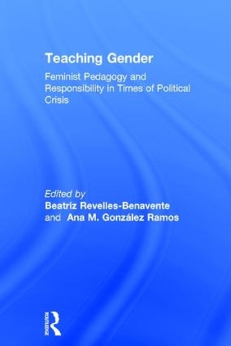 Бумажная книга «Teaching Gender: Feminist Pedagogy and Responsibility in Times of Political Crisis» - фото №1