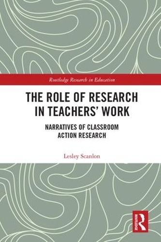 Паперова книга «The Role of Research in Teachers' Work: Narratives of Classroom Action Research», автор Леслі Скенлон - фото №1