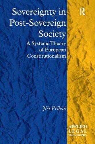 Паперова книга «Sovereignty in Post-Sovereign Society: A Systems Theory of European Constitutionalism», автор Іржі Прібан - фото №1