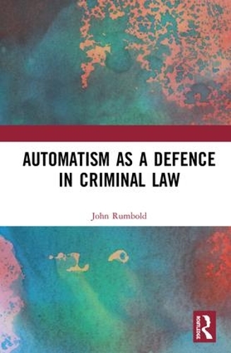 Паперова книга «Automatism as a Defence», автор Джон Румбольд - фото №1