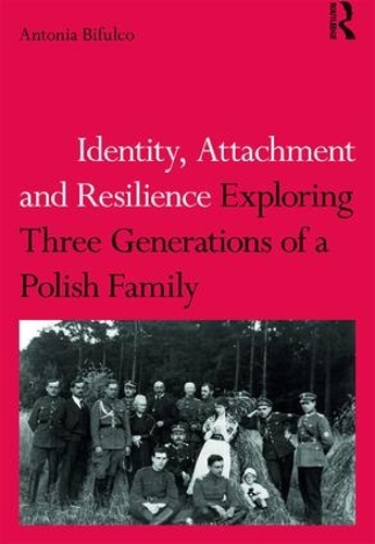 [object Object] «Identity, Attachment and Resilience: Exploring Three Generations of a Polish Family», автор Антония Бифулко - фото №1