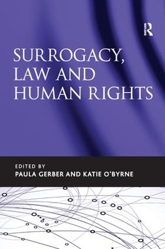 Паперова книга «Surrogacy, Law and Human Rights», авторів Кеті О'Бірн, Пола Гербер - фото №1
