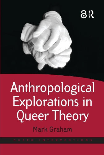 Паперова книга «Anthropological Explorations in Queer Theory», автор Марк Грем - фото №1