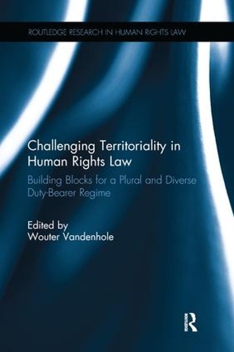 Паперова книга «Challenging Territoriality in Human Rights Law: Building Blocks for a Plural and Diverse Duty-Bearer Regime» - фото №1