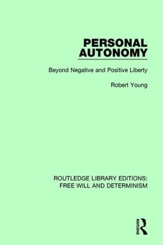 Паперова книга «Personal Autonomy: Beyond Negative and Positive Liberty», автор Роберт Янг - фото №1