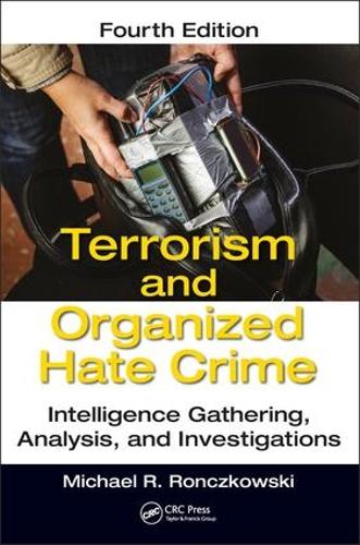 Паперова книга «Terrorism and Organized Hate Crime: Intelligence Gathering, Analysis and Investigations, Fourth Edition», автор Майкл Р. Рончковський - фото №1