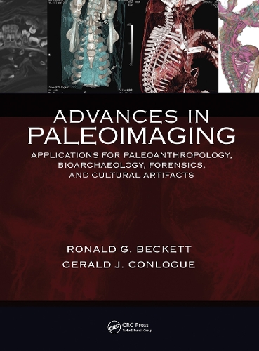 Бумажная книга «Advances in Paleoimaging: Applications for Paleoanthropology, Bioarchaeology, Forensics, and Cultural Artifacts», авторов Джеральд Дж. Конлог, Рональд Г. Бекетт - фото №1