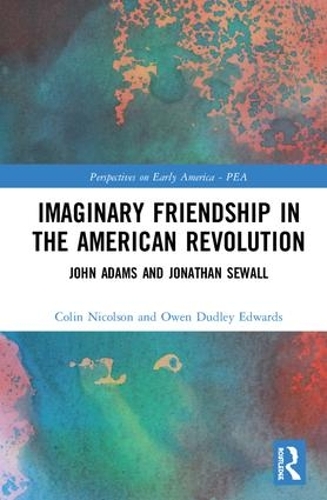 Бумажная книга «Imaginary Friendship in the American Revolution: John Adams and Jonathan Sewall», авторов Колин Николсон, Оуэн Дадли Эдвардс - фото №1