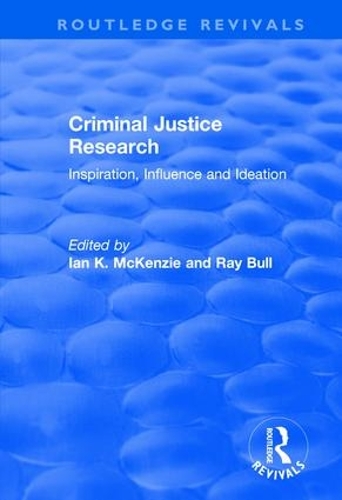 Бумажная книга «Criminal Justice Research: Inspiration Influence and Ideation: Inspiration Influence and Ideation», авторов Иэн Маккензи, Рэй Булл - фото №1