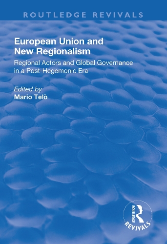 Паперова книга «European Union and New Regionalism: Europe and Globalization in Comparative Perspective», автор Маріо Тельо - фото №1
