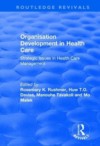 Бумажная книга «Organisation Development in Health Care: Strategic Issues in Health Care Management», авторов Хью Т.О. Дэвис, Мо Малек - фото №1