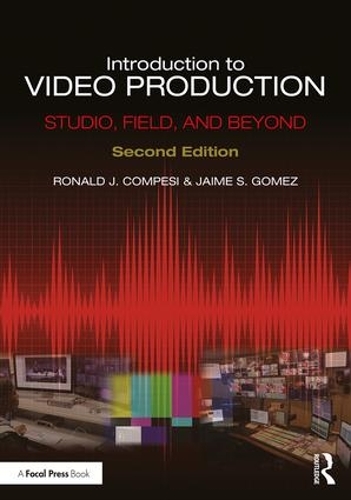 Паперова книга «Introduction to Video Production: Studio, Field, and Beyond», авторів Хайме С. Гомес, Рональд Дж. Компезі - фото №1