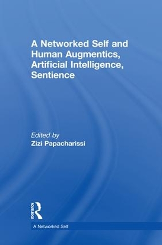 Бумажная книга «A Networked Self and Human Augmentics, Artificial Intelligence, Sentience» - фото №1