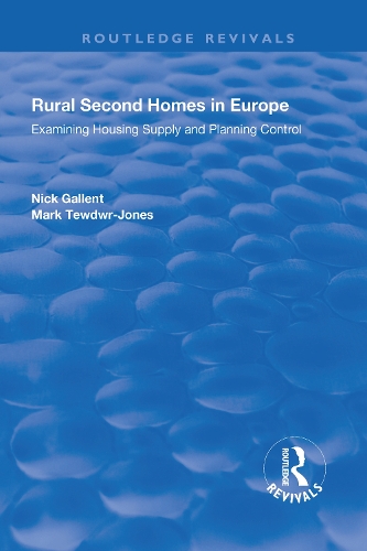 Бумажная книга «Rural Second Homes in Europe: Examining Housing Supply and Planning Control», авторов Марк Тьюдвер-Джонс, Ник Галлент - фото №1