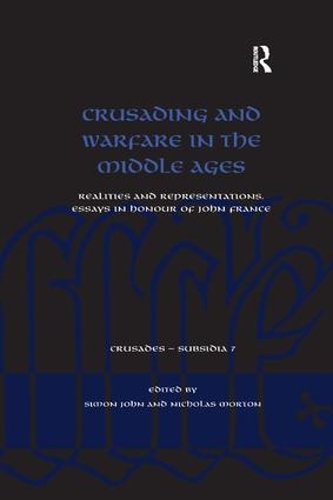 Паперова книга «Crusading and Warfare in the Middle Ages: Realities and Representations. Essays in Honour of John France», автор Саймон Джон - фото №1