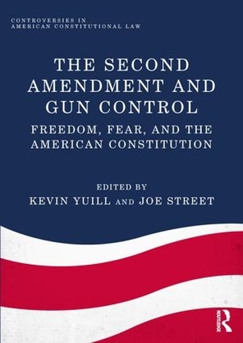 Паперова книга «The Second Amendment and Gun Control: Freedom, Fear, and the American Constitution» - фото №1