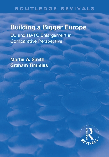Паперова книга «Building a Bigger Europe: EU and NATO Enlargement in Comparative Perspective», авторів Грем Тіммінс, Мартін А. Сміт - фото №1