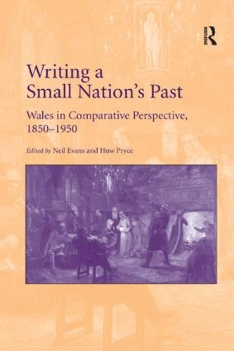 Бумажная книга «Writing a Small Nation's Past: Wales in Comparative Perspective, 1850–1950», автор Нил Эванс - фото №1