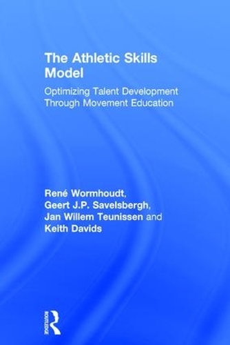 [object Object] «The Athletic Skills Model: Optimizing Talent Development Through Movement Education», авторов Геерт Я.П. Савельсберг, Ян Виллем Теуниссен, Кит Дэвидс, Рене Вормхаудт - фото №1