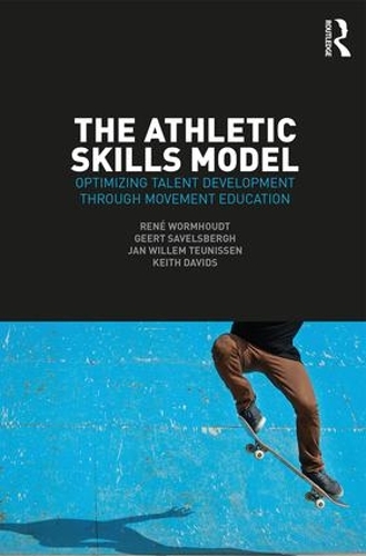 [object Object] «The Athletic Skills Model: Optimizing Talent Development Through Movement Education», авторов Геерт Я.П. Савельсберг, Ян Виллем Теуниссен, Кит Дэвидс, Рене Вормхаудт - фото №1