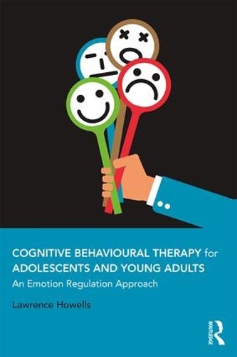 Паперова книга «Cognitive Behavioural Therapy for Adolescents and Young Adults: An Emotion Regulation Approach», автор Лоуренс Хоуеллс - фото №1