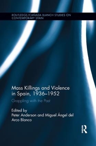 Бумажная книга «Mass Killings and Violence in Spain, 1936-1952: Grappling with the Past» - фото №1
