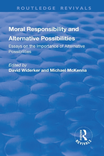 Паперова книга «Moral Responsibility and Alternative Possibilities: Essays on the Importance of Alternative Possibilities» - фото №1