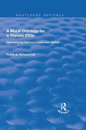 Бумажная книга «A Moral Ontology for a Theistic Ethic: Gathering the Nations in Love and Justice» - фото №1