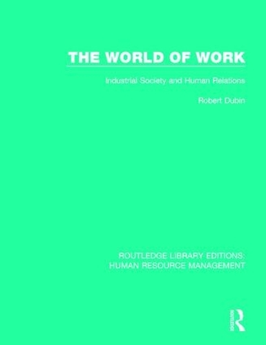 Бумажная книга «The World of Work: Industrial Society and Human Relations» - фото №1
