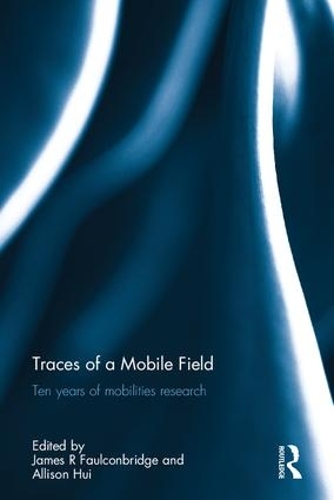 Паперова книга «Traces of a Mobile Field: Ten Years of Mobilities Research» - фото №1