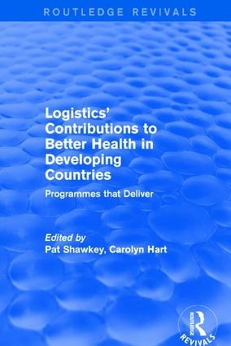 Бумажная книга «Logistics' Contributions to Better Health in Developing Countries: Programmes that Deliver», автор Каролин Харт - фото №1