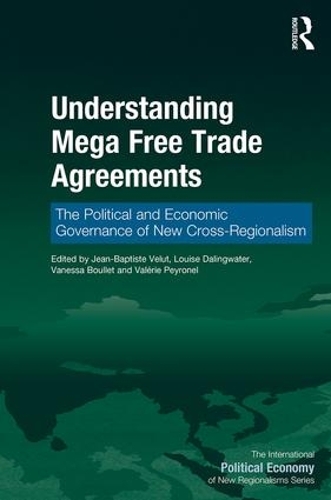 Паперова книга «Understanding Mega Free Trade Agreements: The Political and Economic Governance of New Cross-Regionalism» - фото №1