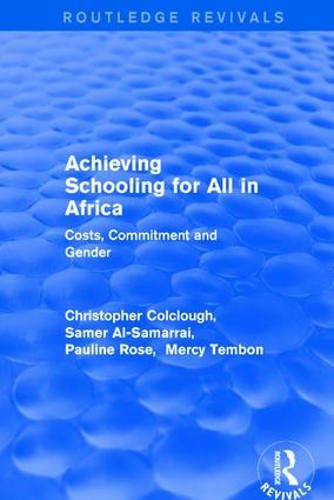 Бумажная книга «Revival: Achieving Schooling for All in Africa (2003): Costs, Commitment and Gender», авторов Кристофер Колклаф, Мерси Тембон, Самер Аль-Самаррай - фото №1