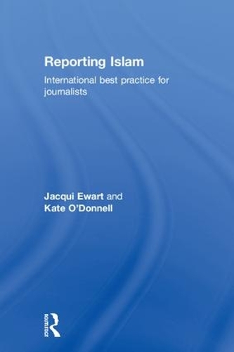 Бумажная книга «Reporting Islam: International best practice for journalists», авторов Жаки Эварт, Кейт О'Доннел - фото №1