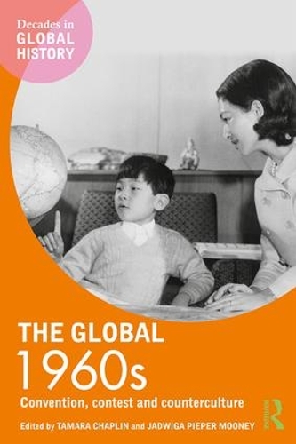 Бумажная книга «The Global 1960s: Convention, contest and counterculture», авторов Ядвига Э. Пипер Муни, Тамара Чаплин - фото №1