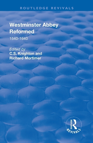 Бумажная книга «Westminster Abbey Reformed: 1540–1640», авторов К.С. Найтон, Ричард Мортимер - фото №1