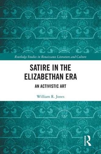 Паперова книга «Satire in the Elizabethan Era: An Activistic Art», автор Вільям Джонс - фото №1