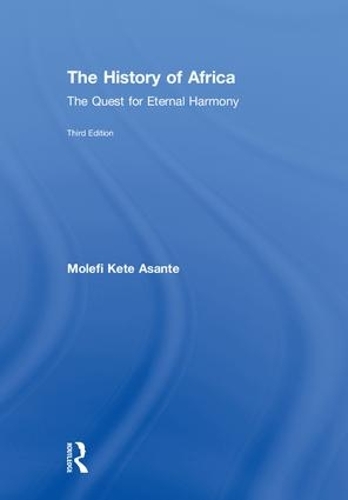 Бумажная книга «The History of Africa: The Quest for Eternal Harmony», автор Молефи Кете Асанте - фото №1