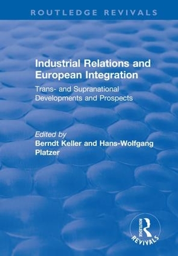 Паперова книга «Industrial Relations and European Integration: Trans and Supranational Developments and Prospects», авторів Берндт Келлер, Ганс-Вольфганг Платцер - фото №1