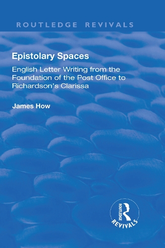 Бумажная книга «Epistolary Spaces: English Letter-writing from the Foundation of the Post Office to Richardson's "Clarissa"», автор Джеймс Хау - фото №1