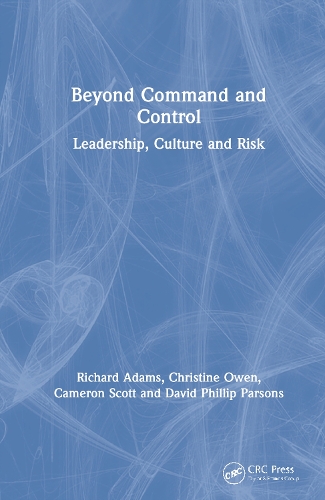 Паперова книга «Beyond Command and Control: Leadership, Culture and Risk», авторів Кемерон Скотт, Крістін Оуен, Девід Філіп Парсонс - фото №1