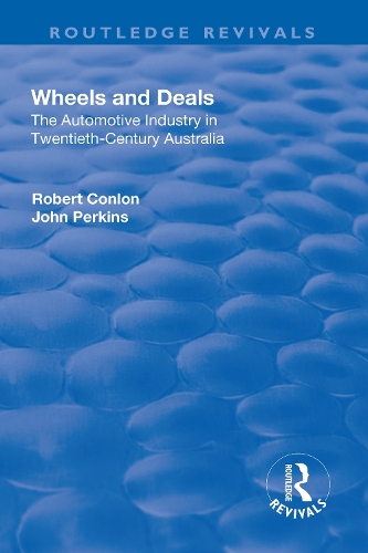 Бумажная книга «Wheels and Deals: The Automotive Industry in Twentieth-Century Australia», автор Роберт Конлон - фото №1