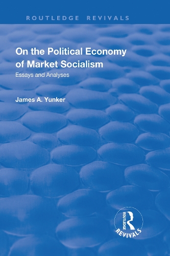 Бумажная книга «On the Political Economy of Market Socialism: Essays and Analyses», автор Джеймс А. Юнкер - фото №1
