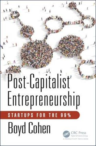 Бумажная книга «Post-Capitalist Entrepreneurship: Startups for the 99%», автор Бойд Коэн - фото №1